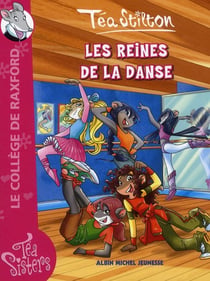 Les téa sisters - le collège de raxford t.4 - les reines de la danse