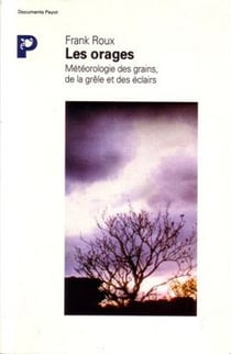 Les orages - météorologie des grains, de la grèle et des éclairs