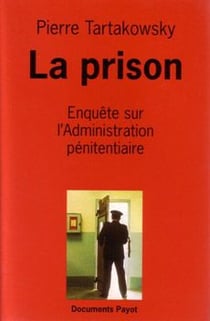 La prison - enquête sur l'administration pénitentiaire