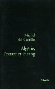 Algérie, l'extase et le sang