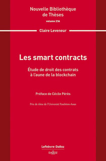 Les smart contracts. Volume 236 : Étude de droit des contrats à l'aune de la blockchain