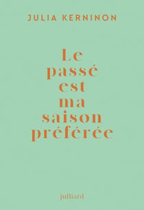Le passé est ma saison préférée