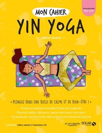Mon cahier : yin yoga