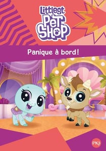Littlest PetShop Tome 4 : panique à bord