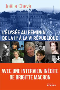 L'Elysée au féminin de la IIe à la Ve république - entre devoir et désespoir