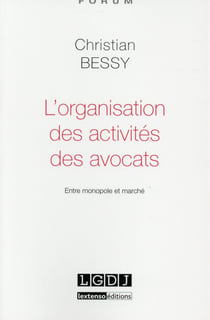 L'organisation des activités des avocats - entre monopole et marché