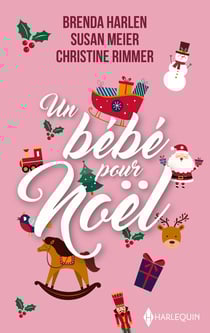 Un bébé pour Noël : Père pour Noël, La promesse d'un hiver, Le premier Noël de son fils