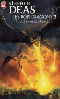 Les rois-dragons Tome 3 - l'ordre des écailleux