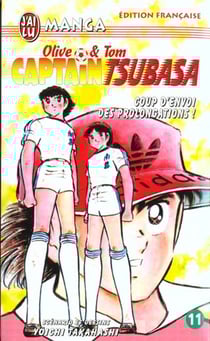 Olive et Tom - Captain Tsubasa Tome 11 : coup d'envoi des prolongations !