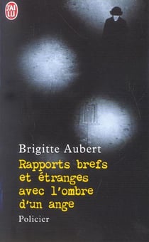 Rapports brefs et etranges avec l'ombre d'un ange