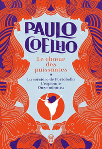 Le choeur des puissantes : la sorcière de Portobello - l'espionne - onze minutes