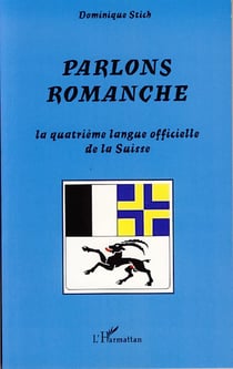 Parlons romanche - la quatrième langue officielle de la suisse