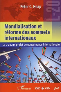 Mondialisation et réforme des sommets internationaux - le l-20, un projet de gourvernance internationale