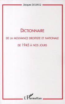 Dictionnaire de la mouvance droitiste et nationale - de 1945 à nos jours
