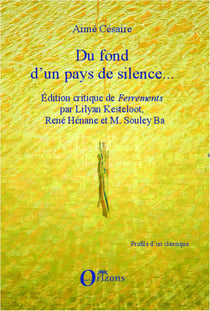 Du fond d'un pays de silence - édition critique de "ferrements" par Lilyan Kesteloot, René Hénane et M. Souley Ba
