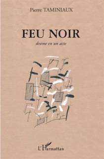 Feu noir - drame en un acte