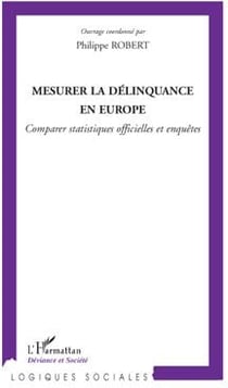 Mesurer la délinquance en Europe - comparer statistiques officielles et enquêtes