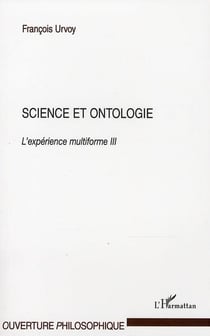 Science et ontologie - l'expérience multiforme Tome 3