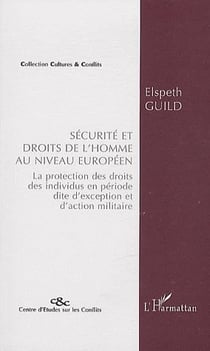 REVUE CULTURES & CONFLITS : sécurité et droits de l'homme au niveau européen - la protection des droits des individus en période dite d'exception et d'action militaire
