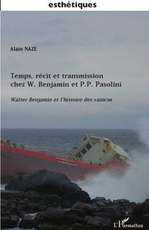 Temps, récit et transmission chez W. Benjamin et P.P. Pasolini - Walter Benjamin et l'histoire des vaincus