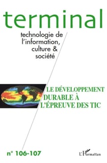 Revue terminal Tome 106 : t.107 - le développement durable à l'épreuve des TIC
