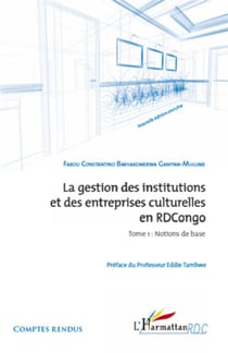 La gestion des institutions et des entreprises culturelles en RDCongo Tome 1 - notions de base