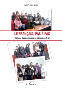 Le français, pas à pas - méthode d'apprentissage du français A1.1-A1