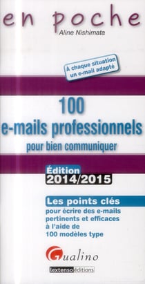 100 E-MAILS PROFESSIONNELS POUR BIEN COMMUNIQUER.