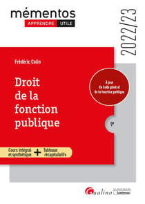 Droit de la fonction publique : toutes les règles en matière de déontologie et de droits et obligations des fonctionnaires - à jour du code général de la fonction publique (édition 2022/2023)