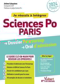Intégrer Sciences Po : sciences po Paris : dossier parcoursup et oral - admission 2024 - le guide clé-en-main + fil d'actu