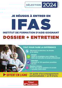 Je réussis mon entrée en IFAS dossier + entretien : Pour intégrer une école d'aide-soignant - Sélection 2024