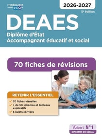 DEAES - 70 Fiches de révisions : Diplôme d'État d'accompagnant éducatif et social - 2026-2027