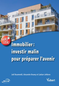 Immobilier, investir malin pour préparer l'avenir