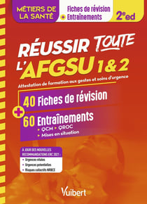 Réussir toute l'AFGSU 1 et 2 en 40 fiches de cours et 60 entrainements : Formations en santé : IFSI, AS, AP, AMP, ambulanciers