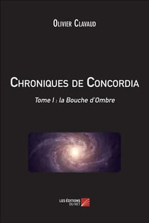 Chroniques de Concordia Tome 1 - la bouche d'ombre