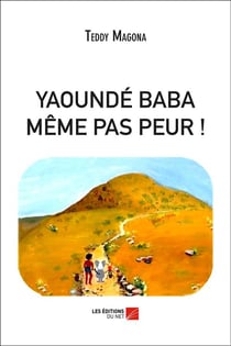 Yaoundé Baba - même pas peur