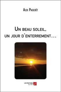 Un beau soleil, un jour d'enterrement...