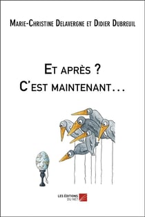 Et après ? c'est maintenant...