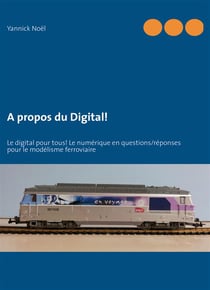 À propos du digital - digital pour tous ! le numérique en questions / réponses pour le modélisme ferroviaire