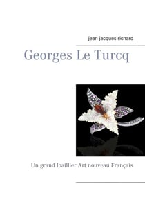 Georges le turcq : un grand joaillier art nouveau français