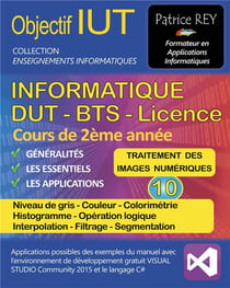 DUT informatique - le traitement des images numériques Tome 10 (édition 2017)
