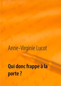Qui donc frappe à la porte ? mais ton âme assurément...