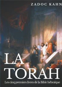 La torah - les cinq premiers livres de la bible hébraïque