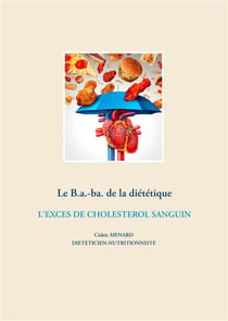 Le b.a.-ba. de la diététique - l'excès de cholesterol