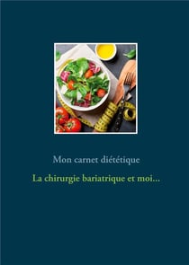 Mon carnet diététique : la chirurgie de l'obésité et moi...