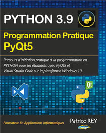 Programmation pratique python 3.9 pyqt5 : avec visual studio code