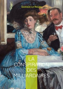 La conspiration des milliardaires : Tome 4