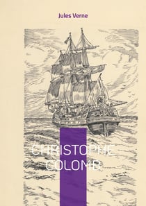 Christophe Colomb : L'épopée fascinante du découvreur du Nouveau Monde