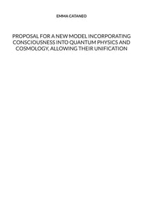 Proposal for a new model incorporating consciousness into quantum physics and cosmology, allowing their unification