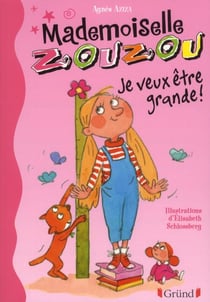 Mademoiselle Zouzou t.3 - je veux être grande